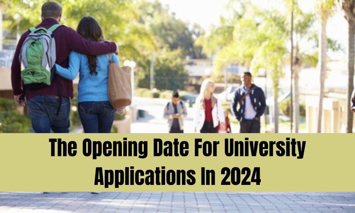 The Opening Date For University Applications In 2024