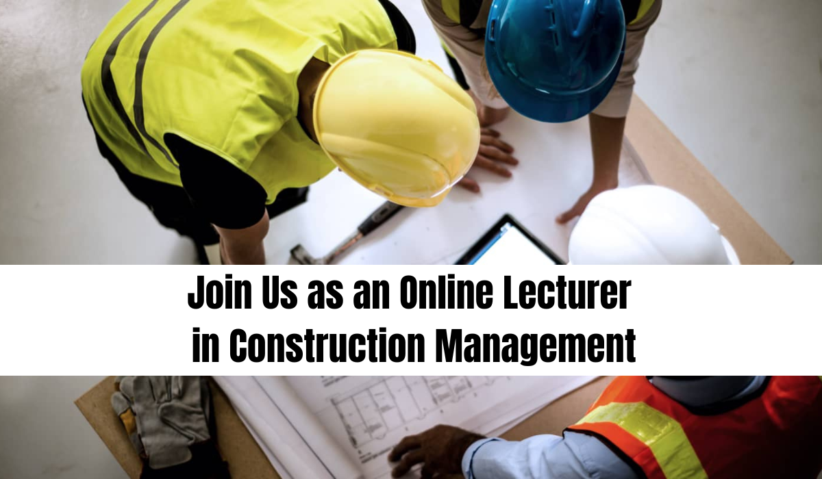 Join Us as an Online Lecturer in Construction Management