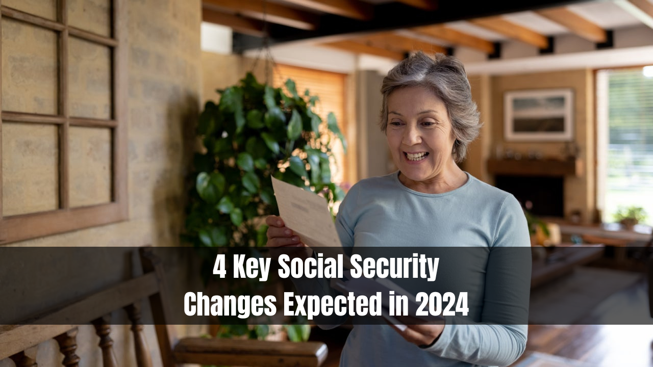 4 Key Social Security Changes Expected in 2024