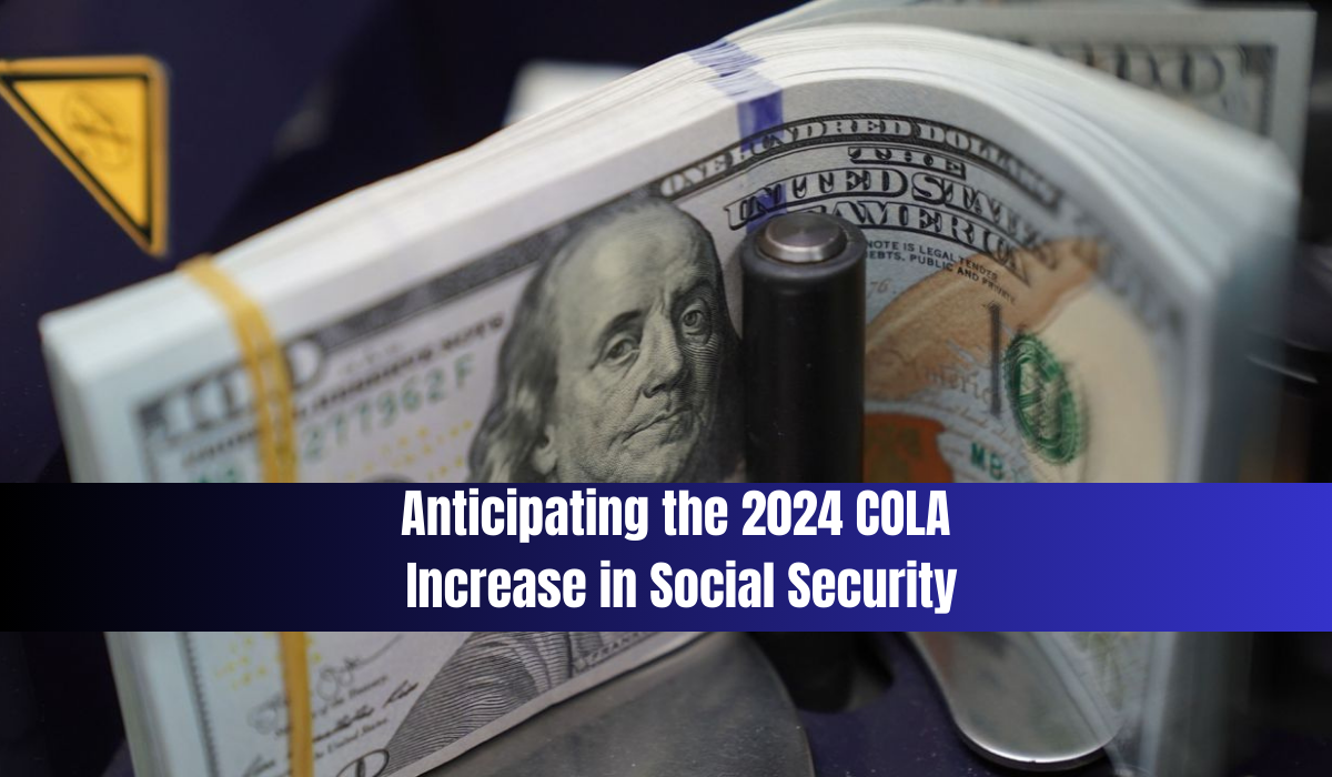 Anticipating the 2024 COLA Increase in Social Security