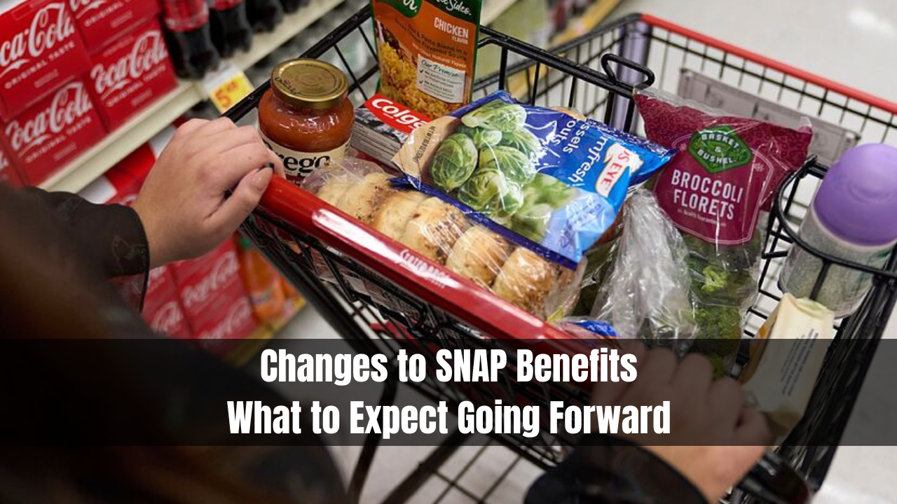 Changes to SNAP Benefits: What to Expect Going Forward