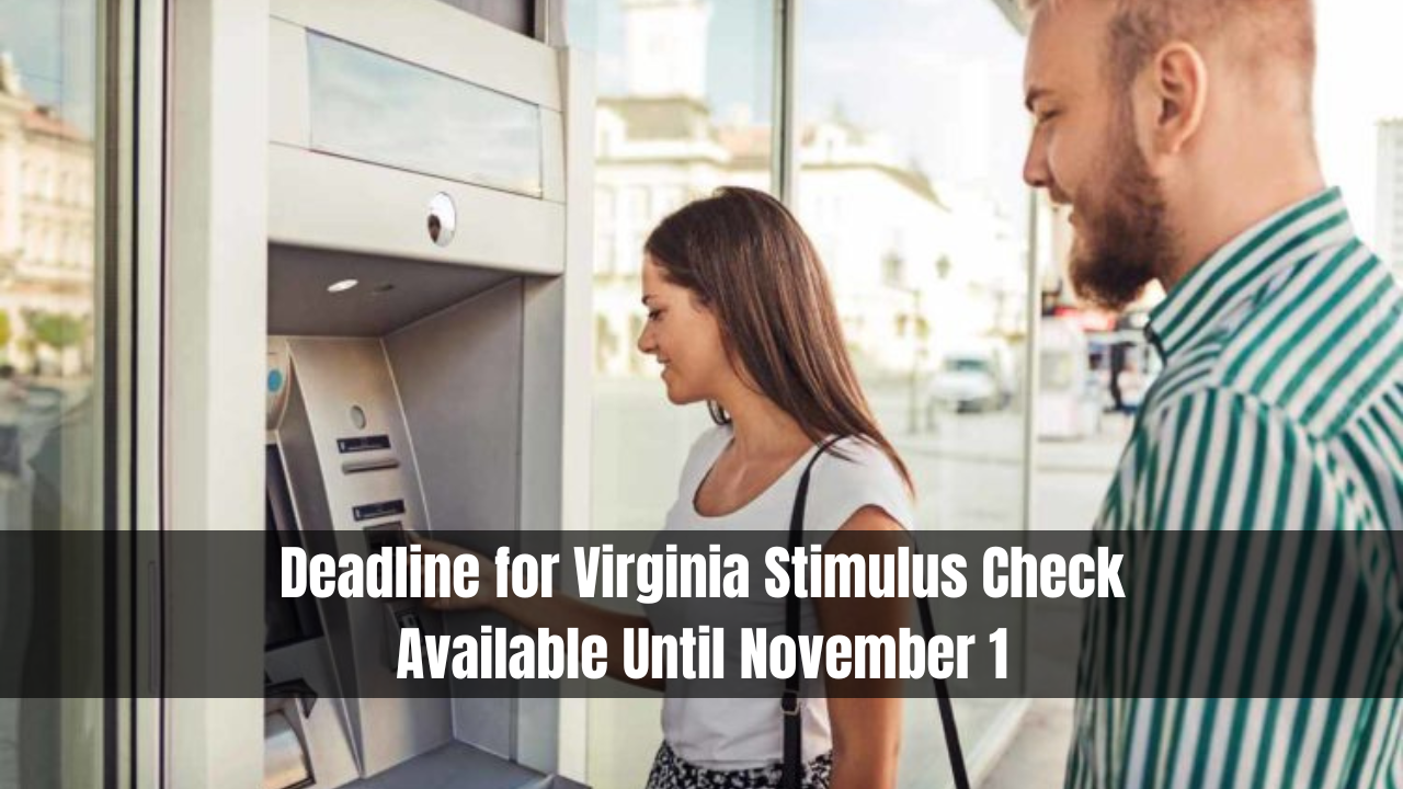 Deadline for Virginia Stimulus Check: Available Until November 1