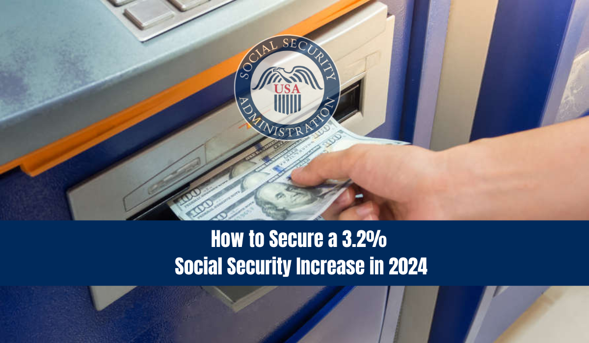 How to Secure a 3.2% Social Security Increase in 2024