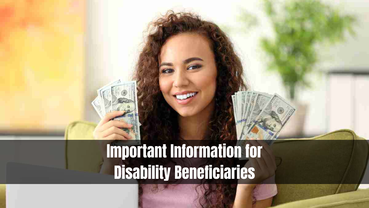 Important Information for Disability Beneficiaries