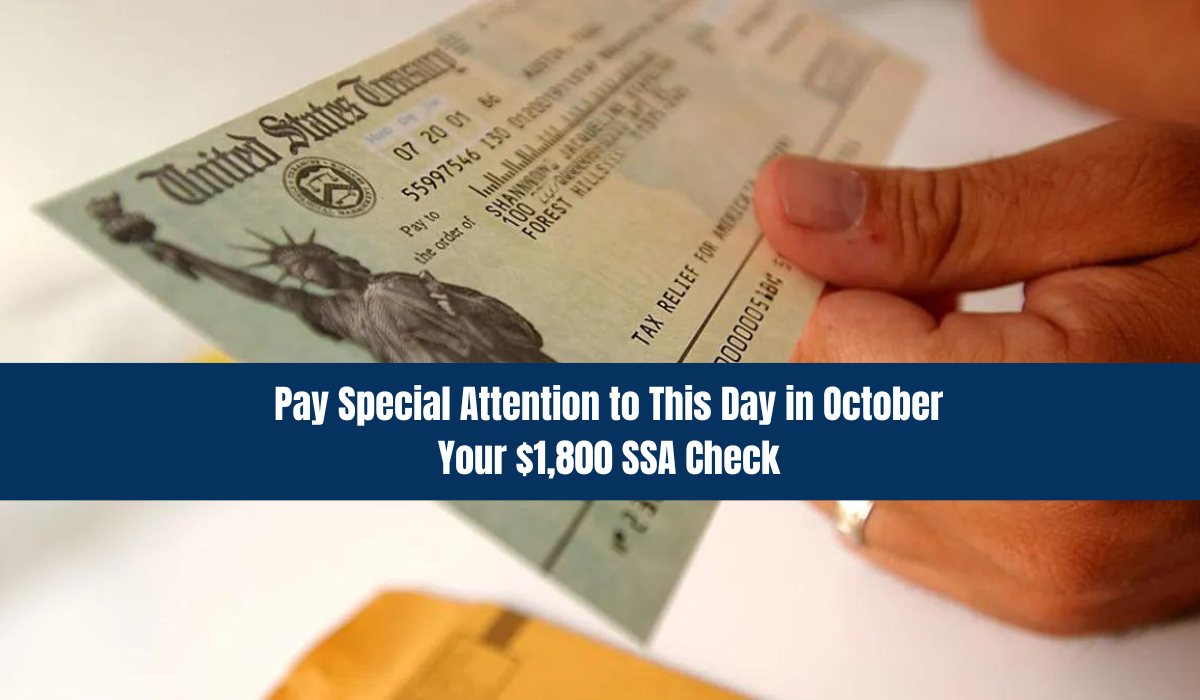 Pay Special Attention to This Day in October: Your $1,800 SSA Check