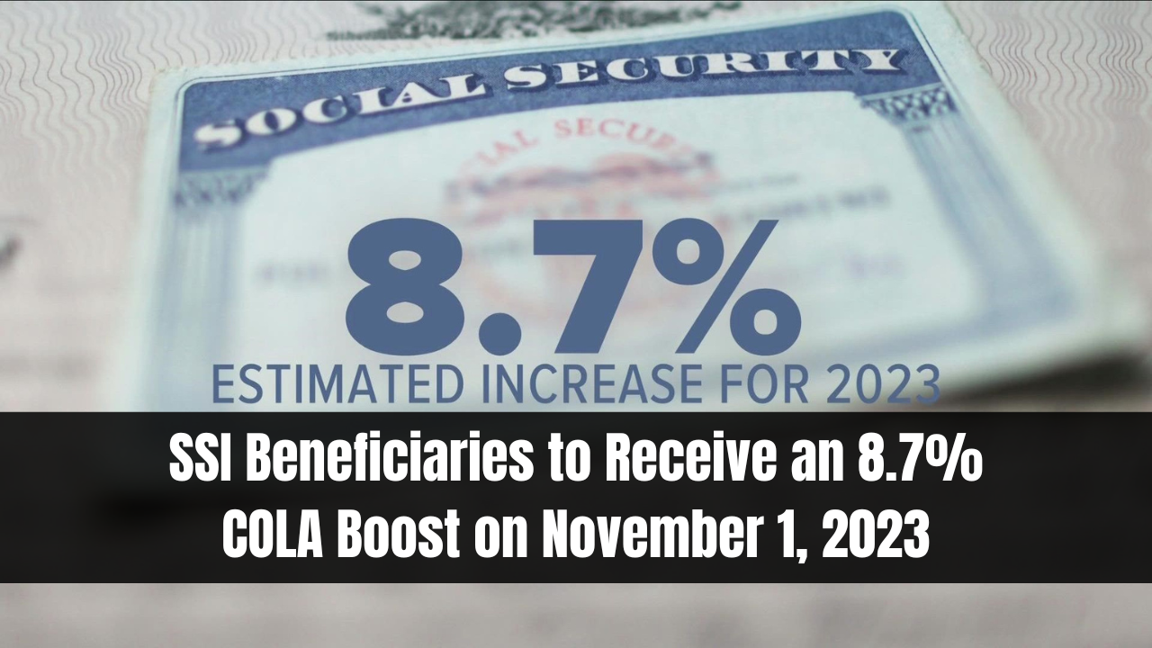 SSI Beneficiaries to Receive an 8.7% COLA Boost on November 1, 2023