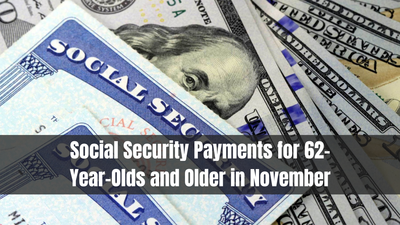 Social Security Payments for 62-Year-Olds and Older in November