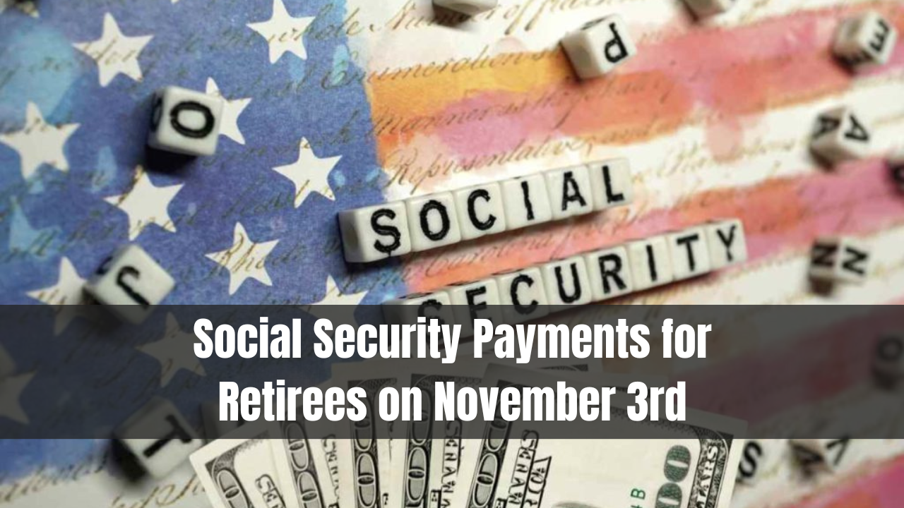 Social Security Payments for Retirees on November 3rd