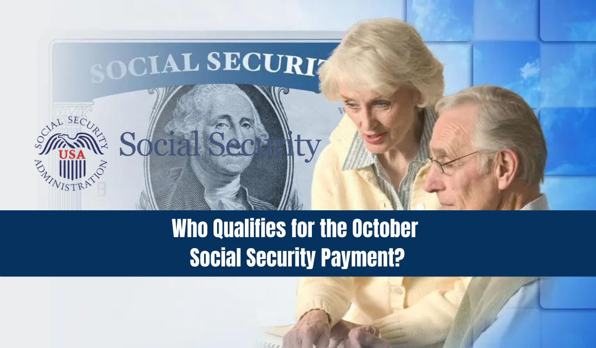 Who Qualifies for the October Social Security Payment?