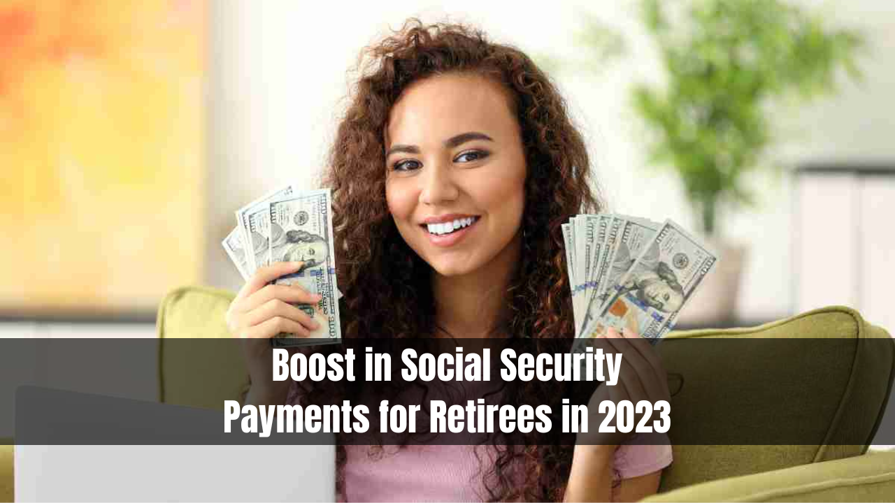 Boost in Social Security Payments for Retirees in 2023