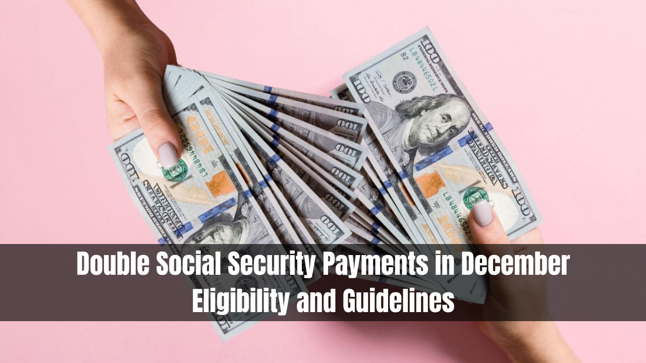 Double Social Security Payments in December: Eligibility and Guidelines