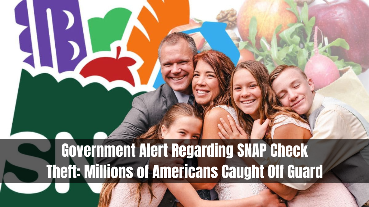 Government Alert Regarding SNAP Check Theft: Millions of Americans Caught Off Guard