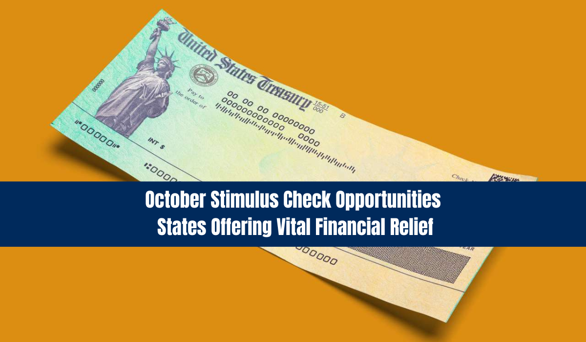 October Stimulus Check Opportunities: States Offering Vital Financial Relief