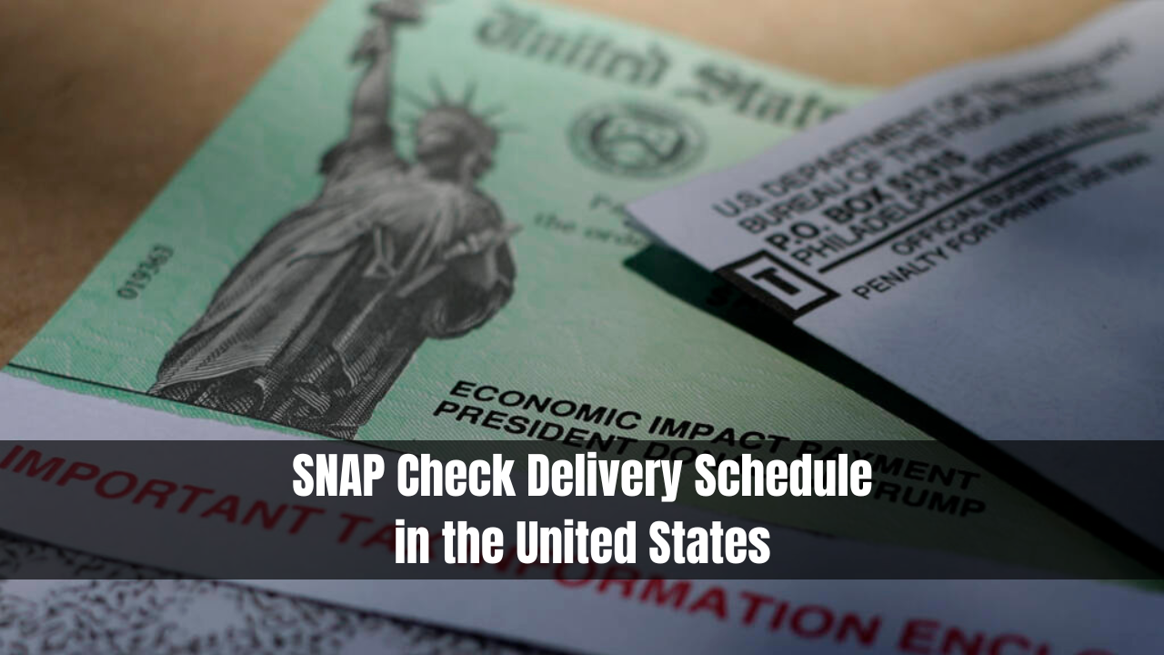 SNAP Check Delivery Schedule in the United States