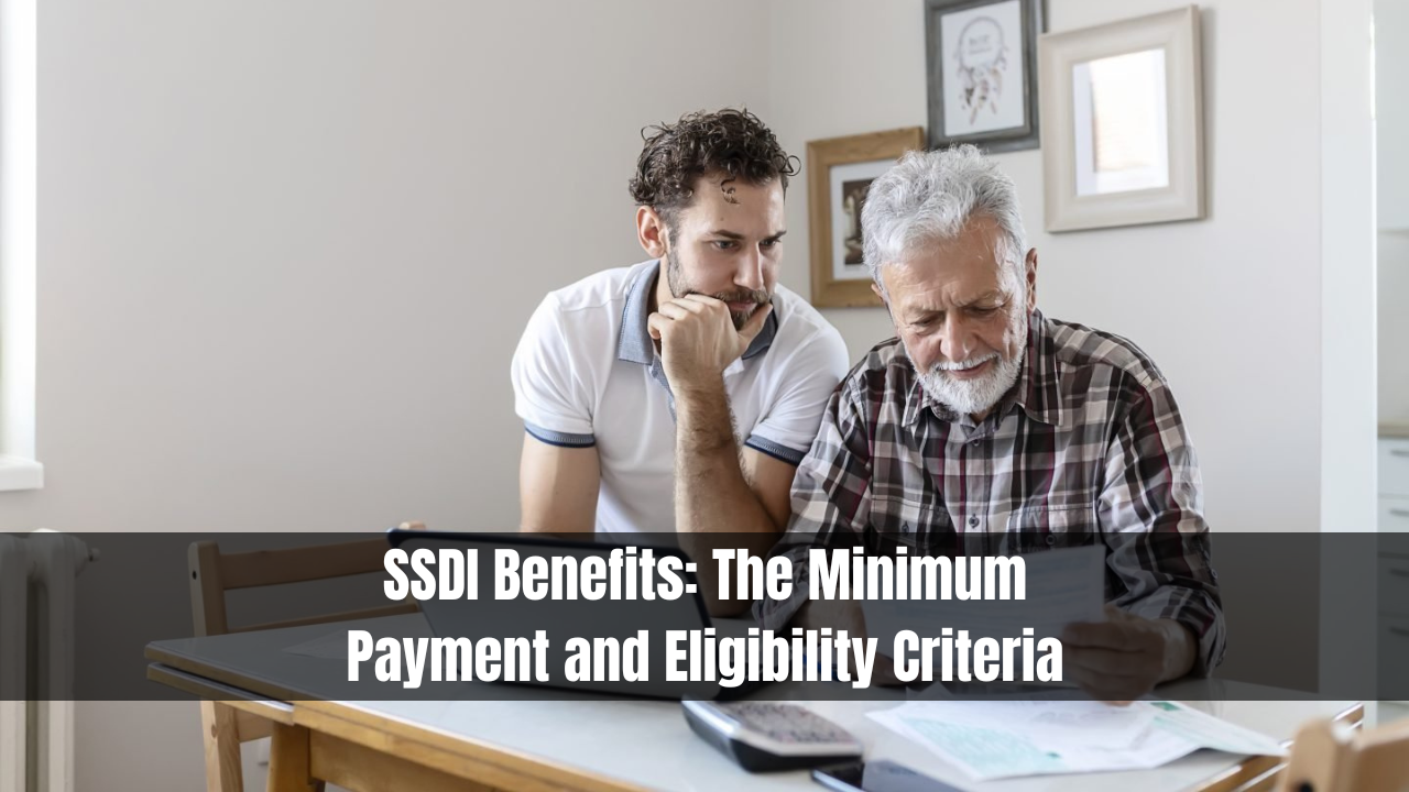 SSDI Benefits: The Minimum Payment and Eligibility Criteria