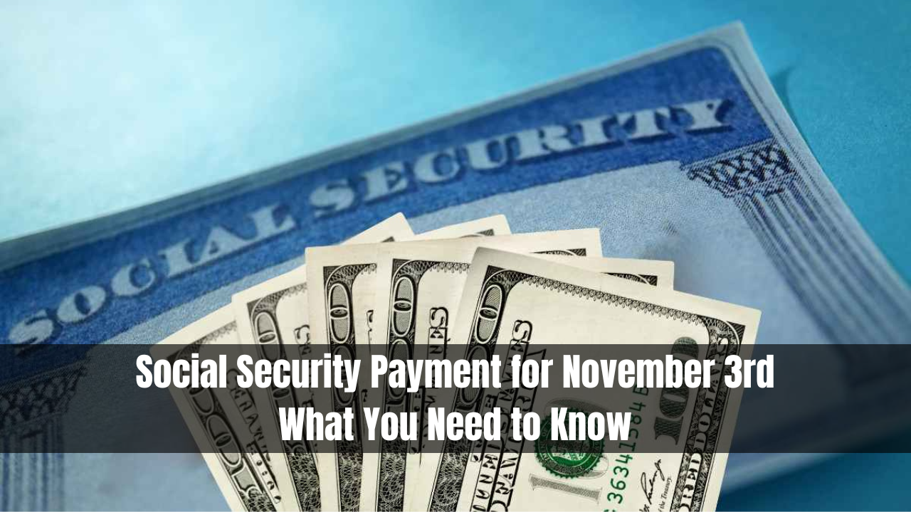 Social Security Payment for November 3rd: What You Need to Know