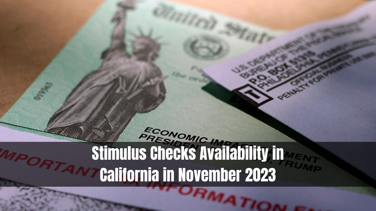 Stimulus Checks Availability in California in November 2023