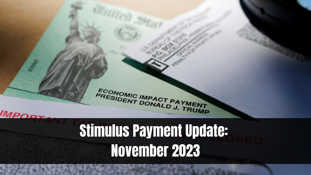 Stimulus Payment Update: November 2023