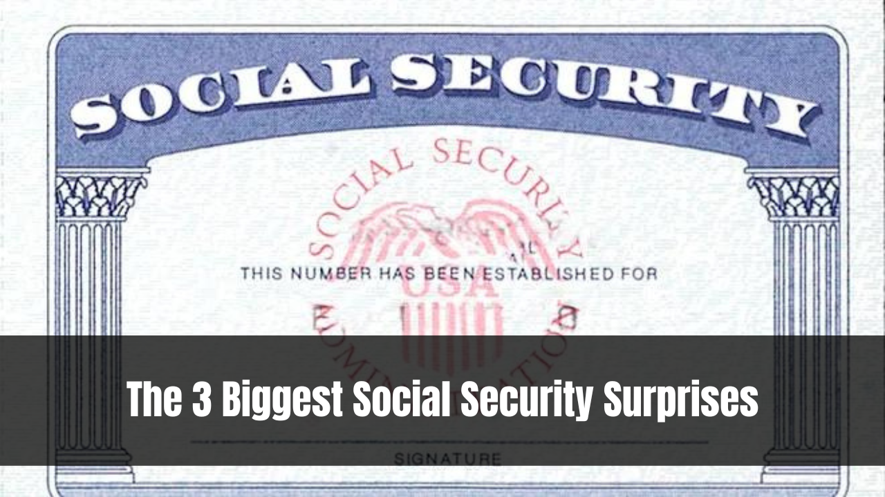 The 3 Biggest Social Security Surprises