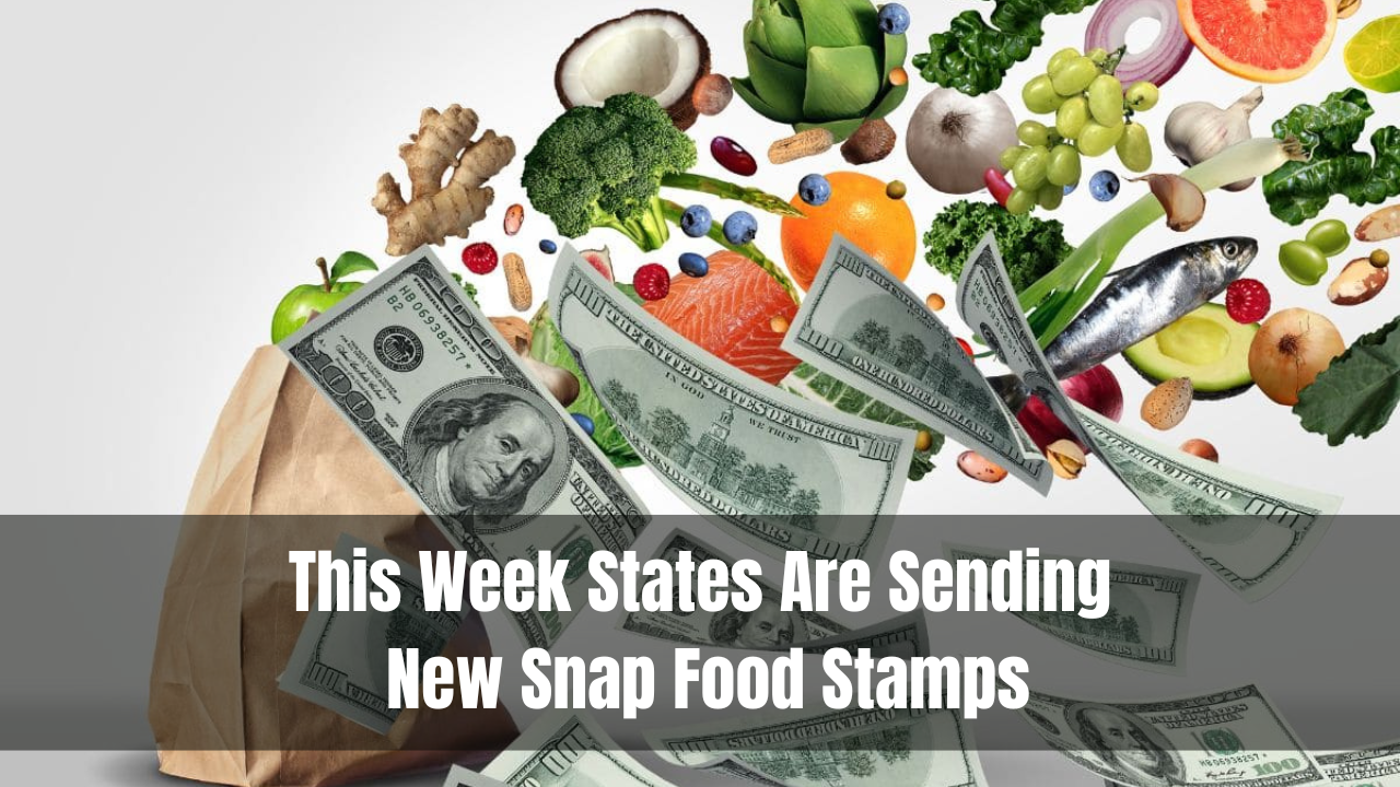 This Week States Are Sending New Snap Food Stamps