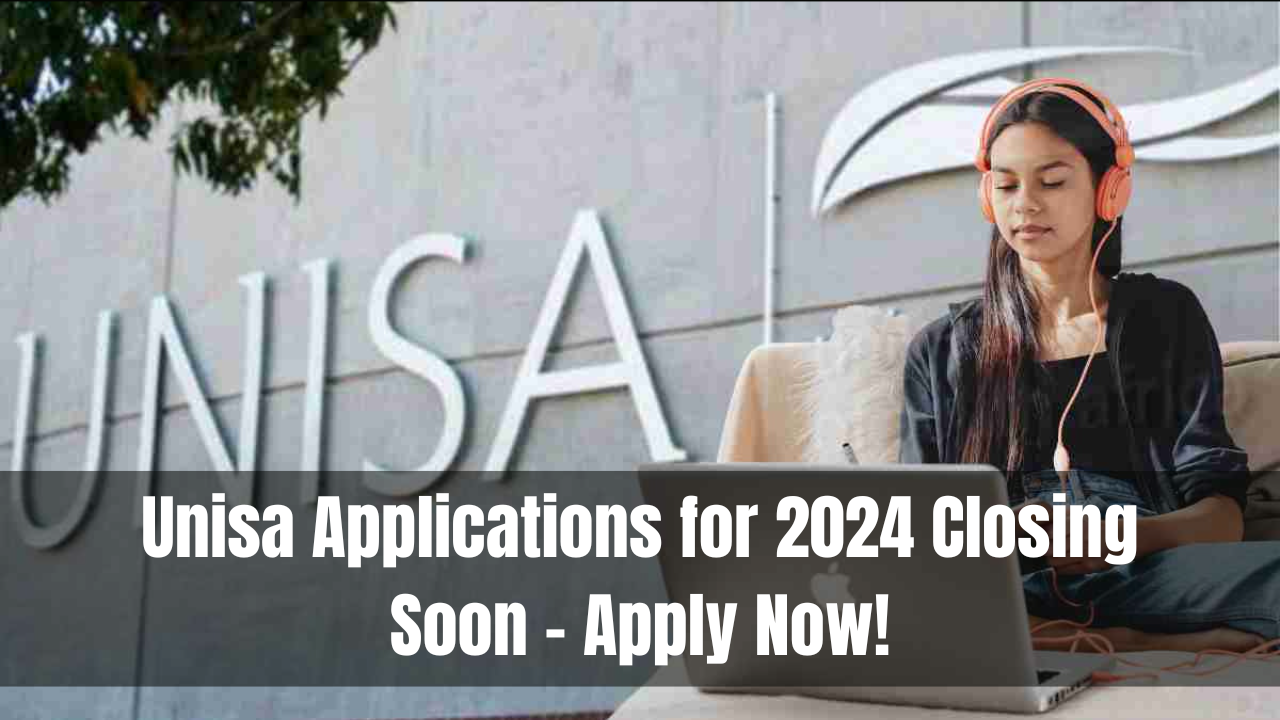 Unisa Applications for 2024 Closing Soon – Apply Now