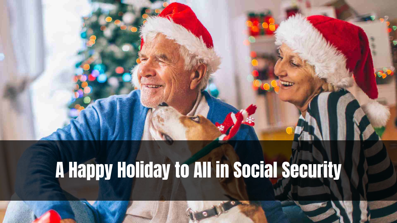 A Happy Holiday to All in Social Security