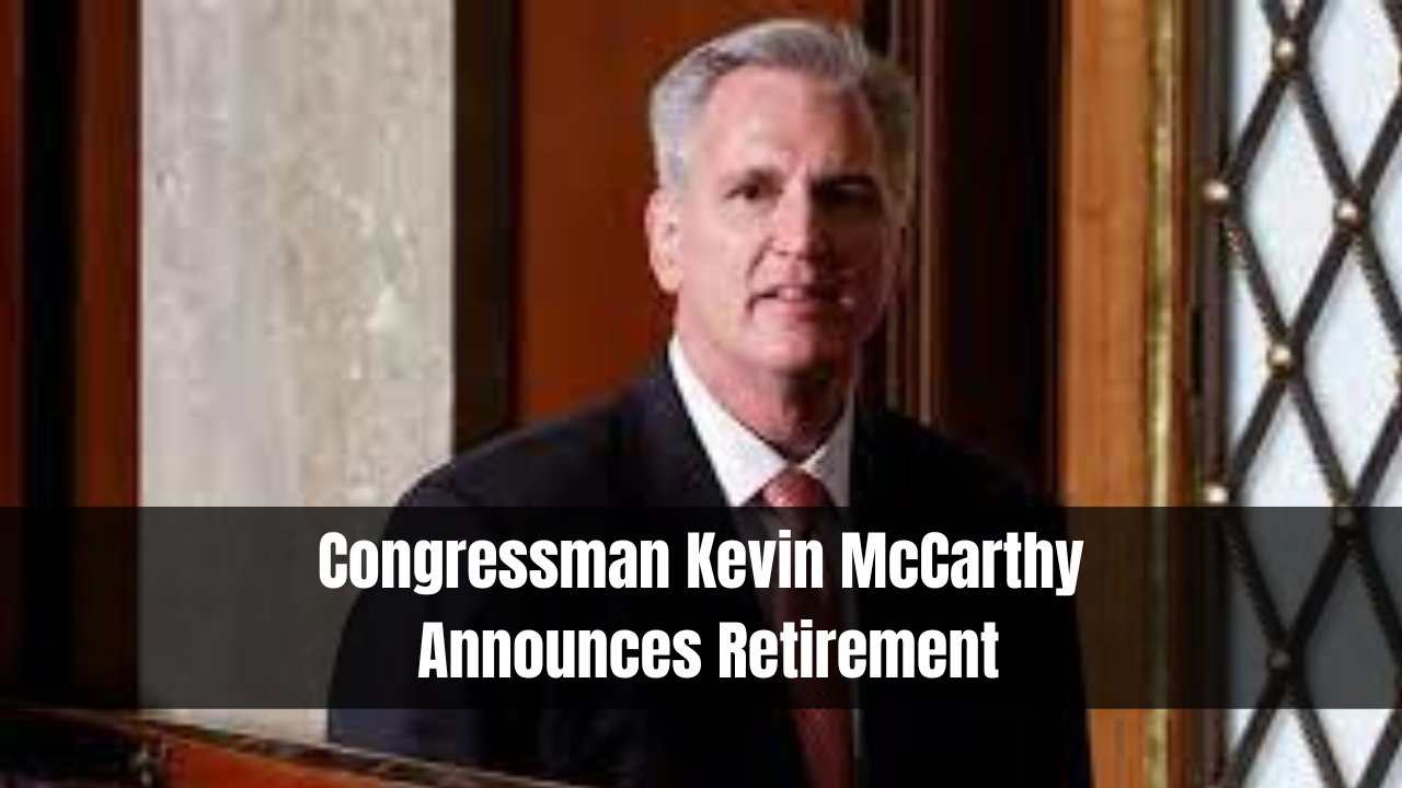 Congressman Kevin McCarthy Announces Retirement