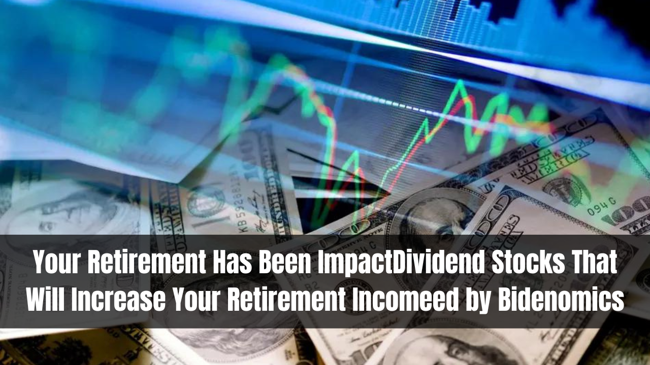 Dividend Stocks That Will Increase Your Retirement Income