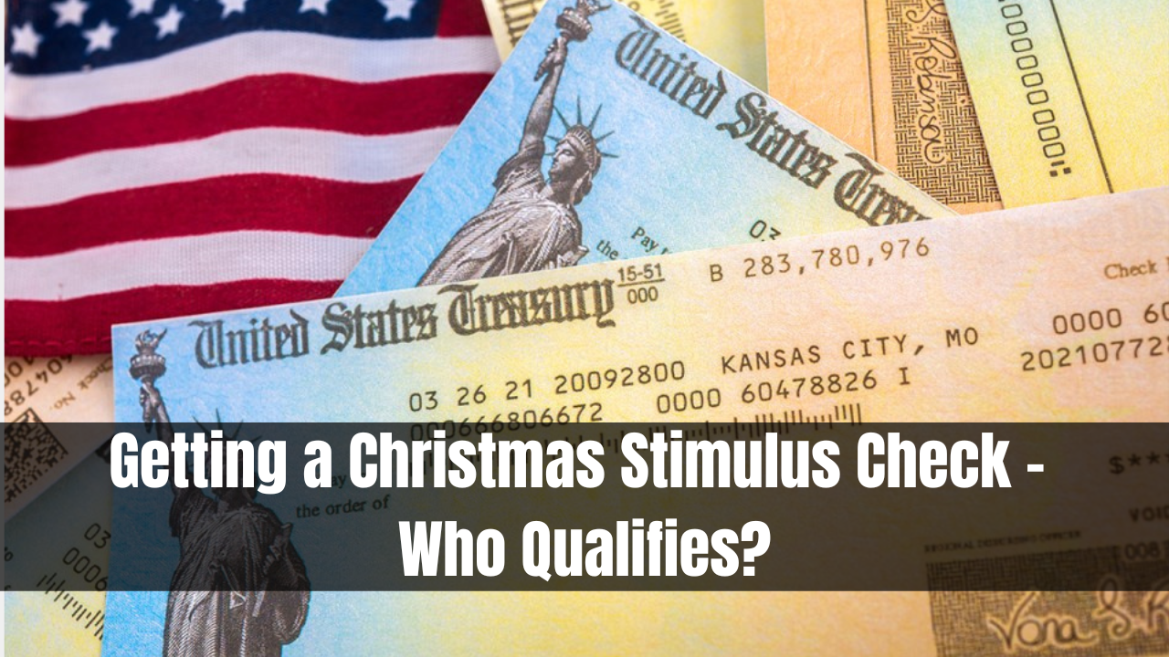 Getting a Christmas Stimulus Check - Who Qualifies?