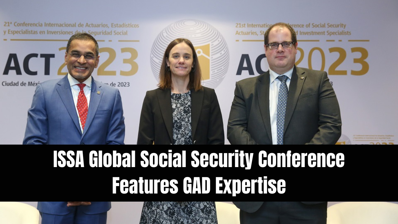 ISSA Global Social Security Conference Features GAD Expertise