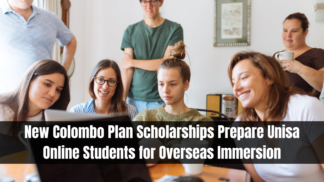 New Colombo Plan Scholarships Prepare UNISA Online Students for Overseas Immersion