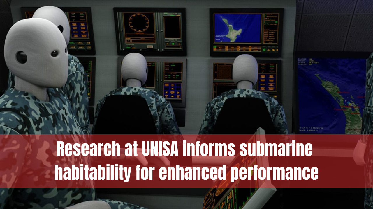 Research at UNISA informs submarine habitability for enhanced performance