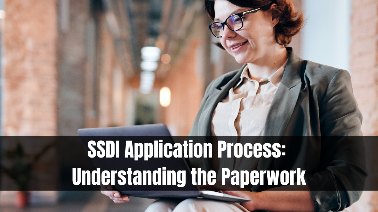 SSDI Application Process: Understanding the Paperwork