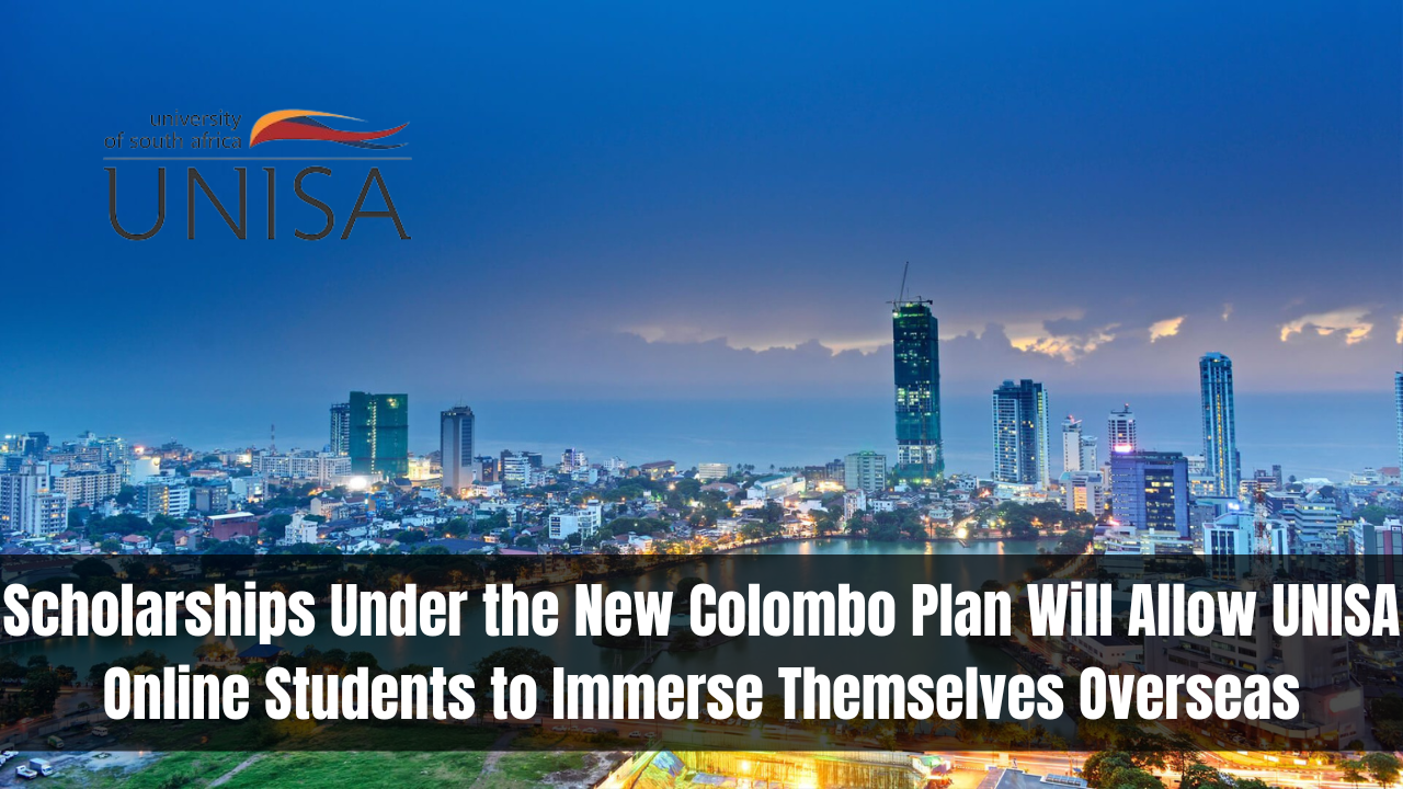 Scholarships Under the New Colombo Plan Will Allow UNISA Online Students to Immerse Themselves Overseas