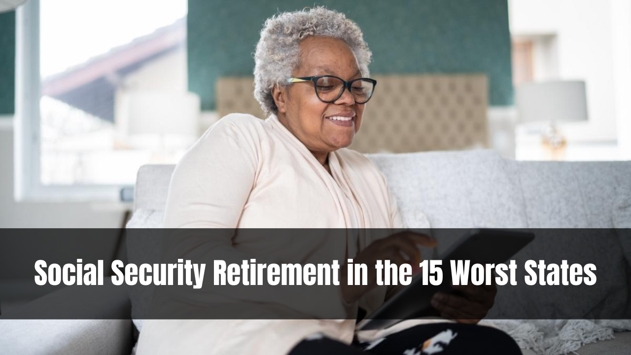 Social Security Retirement in the 15 Worst States