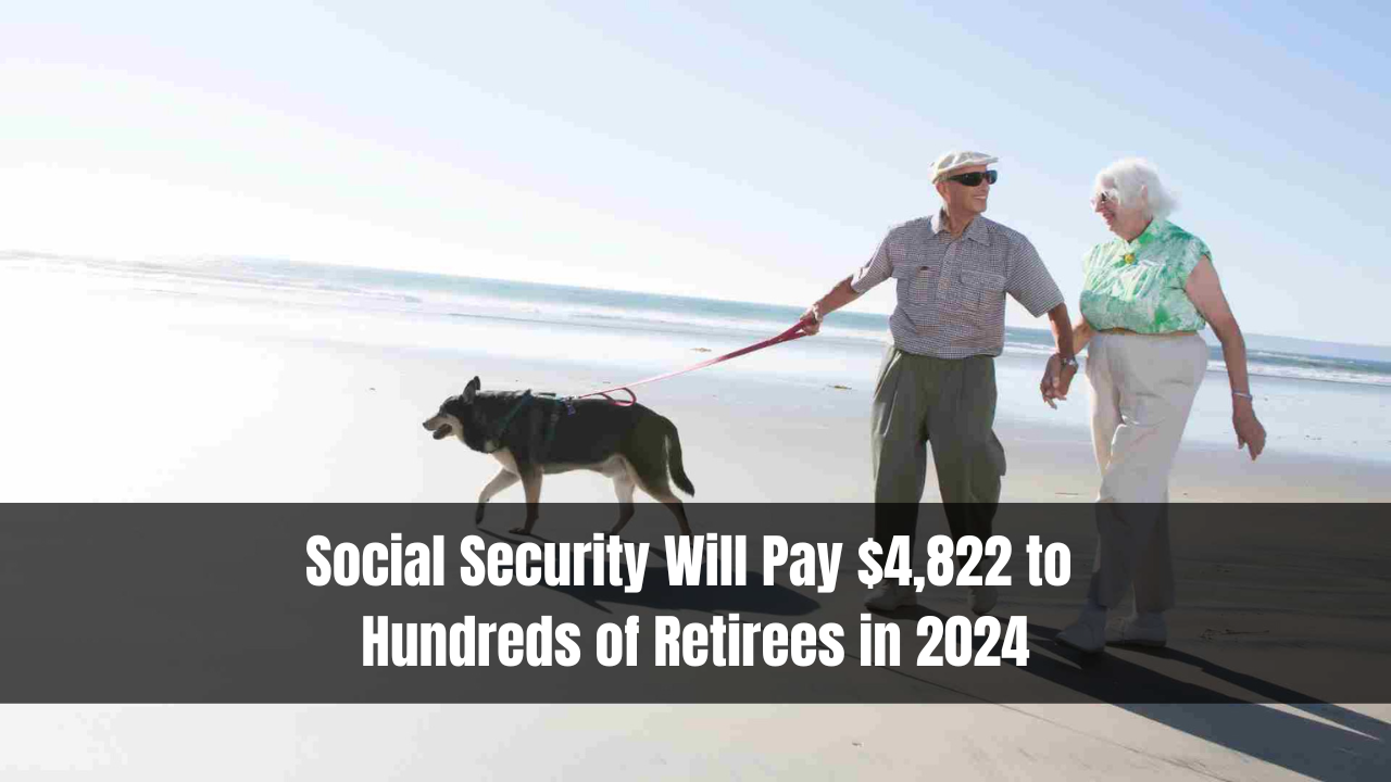 Social Security Will Pay $4,822 to Hundreds of Retirees in 2024