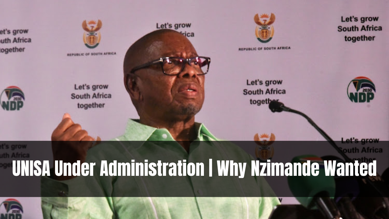 UNISA Under Administration | Why Nzimande Wanted