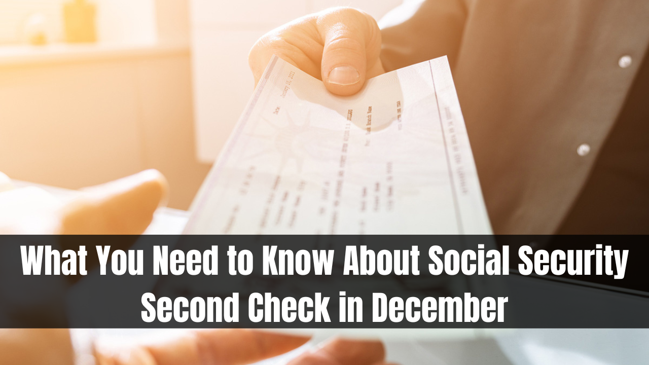 What You Need to Know About Social Security Second Check in December