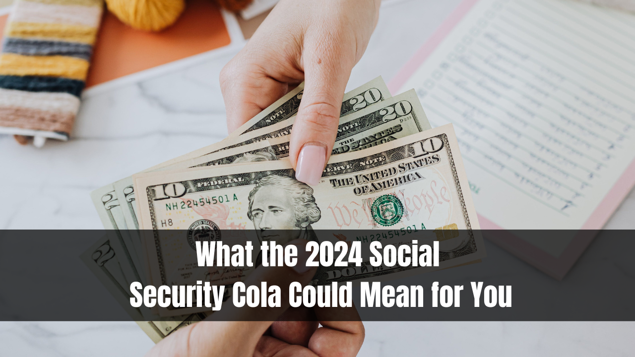 What the 2024 Social Security Cola Could Mean for You