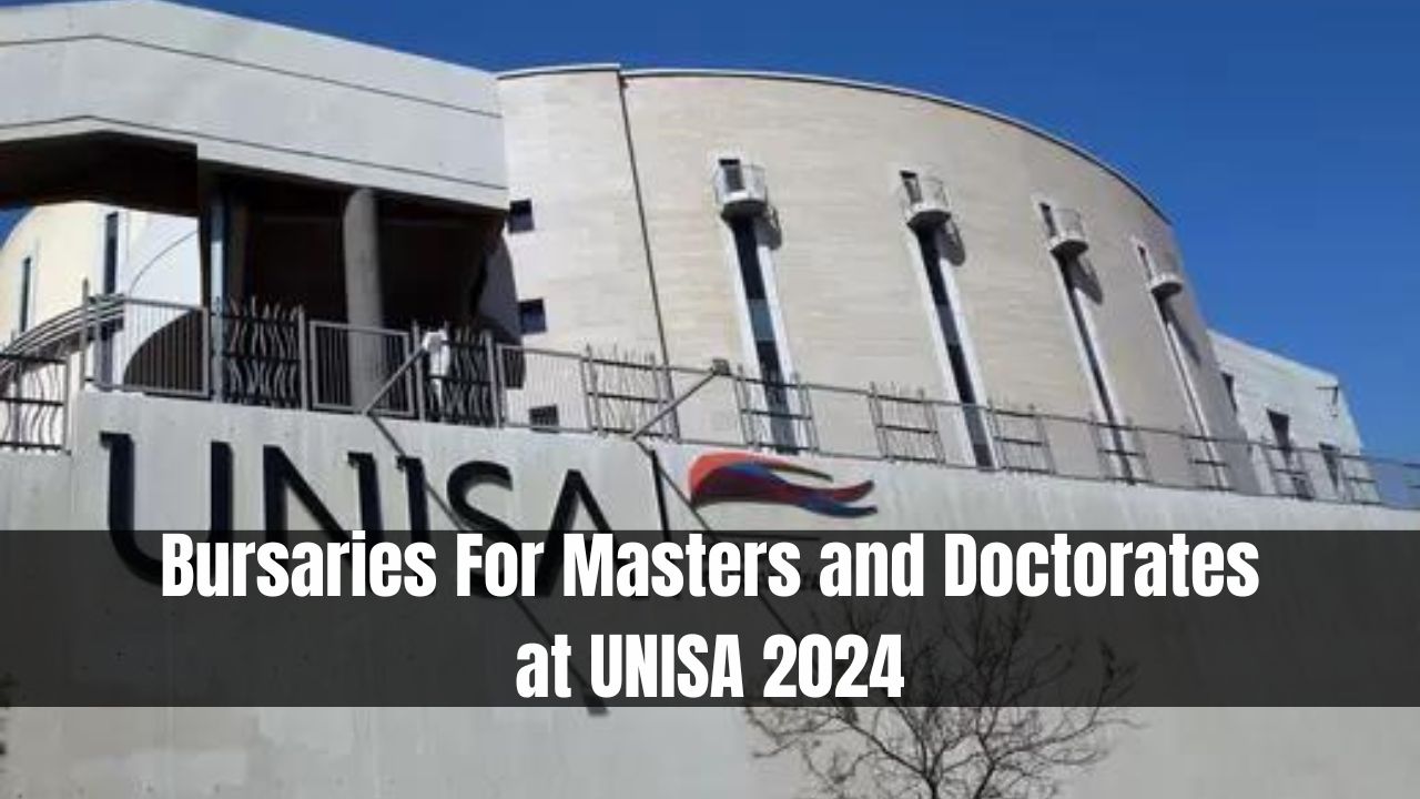 Bursaries For Masters and Doctorates at UNISA 2024