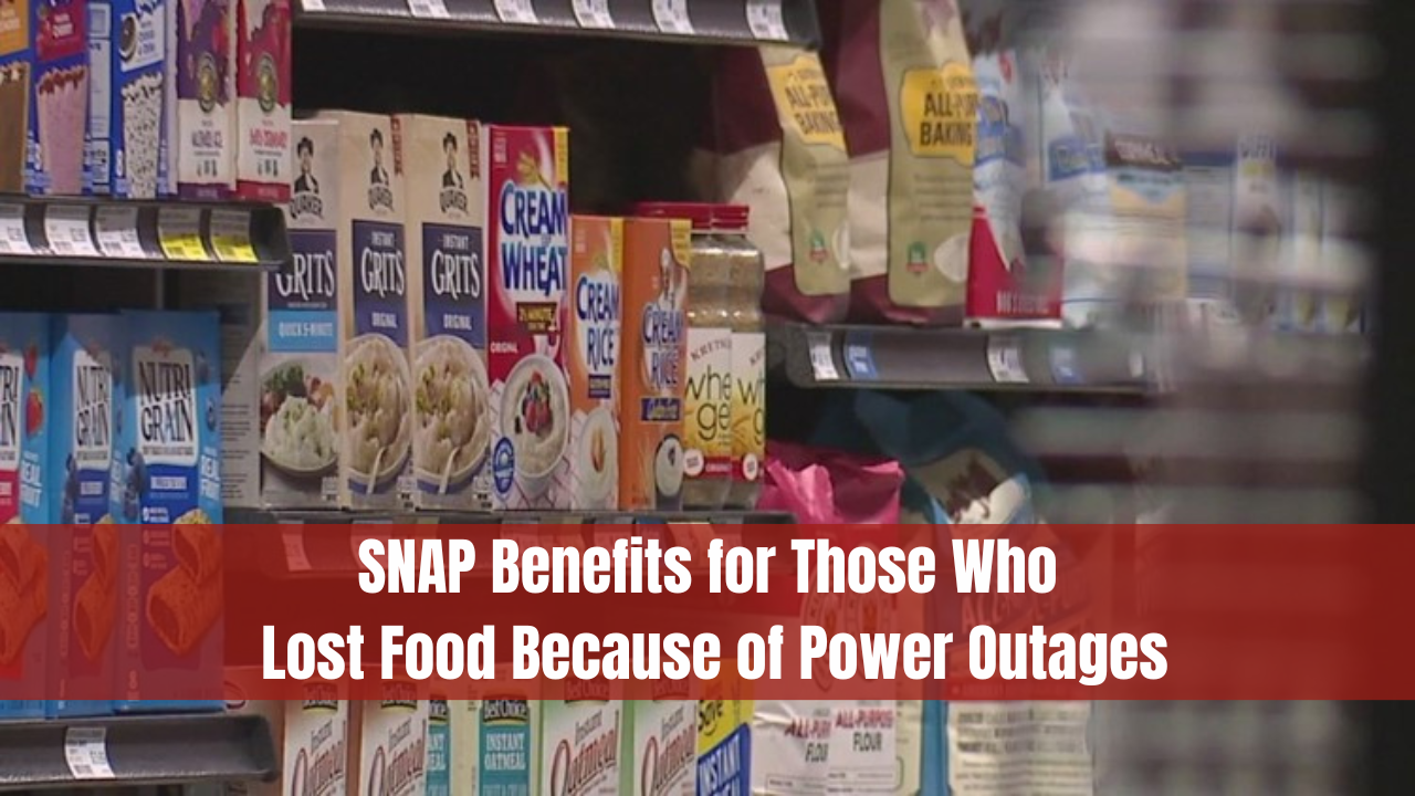 SNAP Benefits for Those Who Lost Food Because of Power Outages