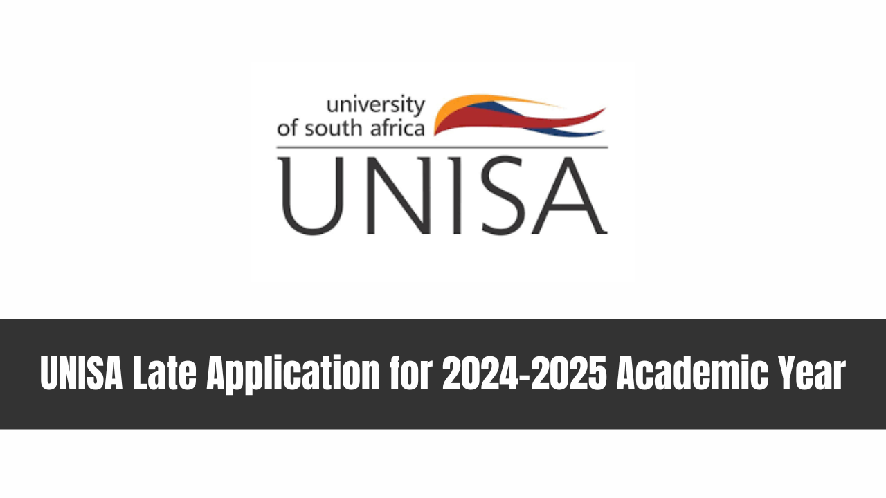 UNISA Late Application for 2024-2025 Academic Year