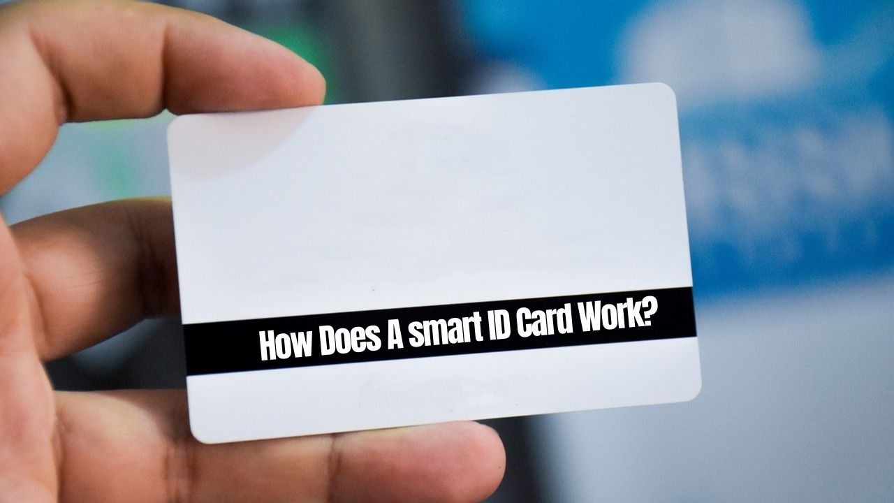 How Does A smart ID Card Work