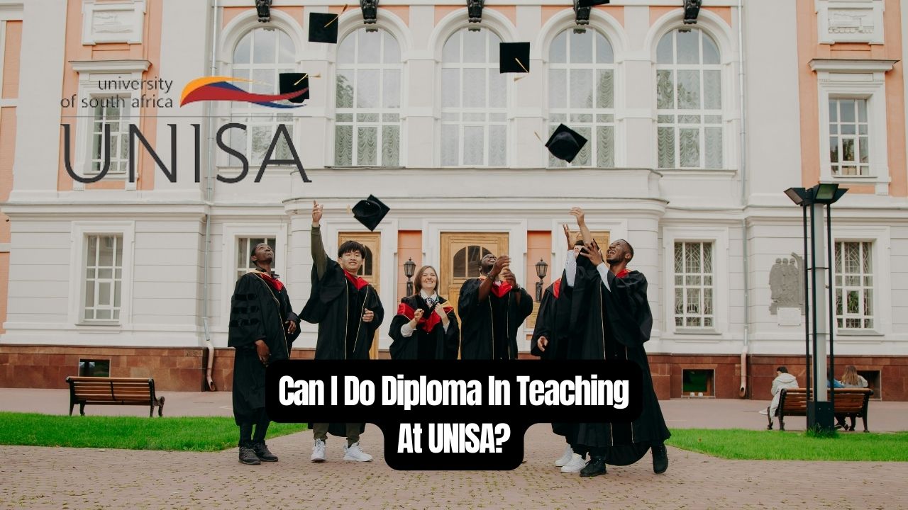 Can I Do Diploma In Teaching At UNISA?