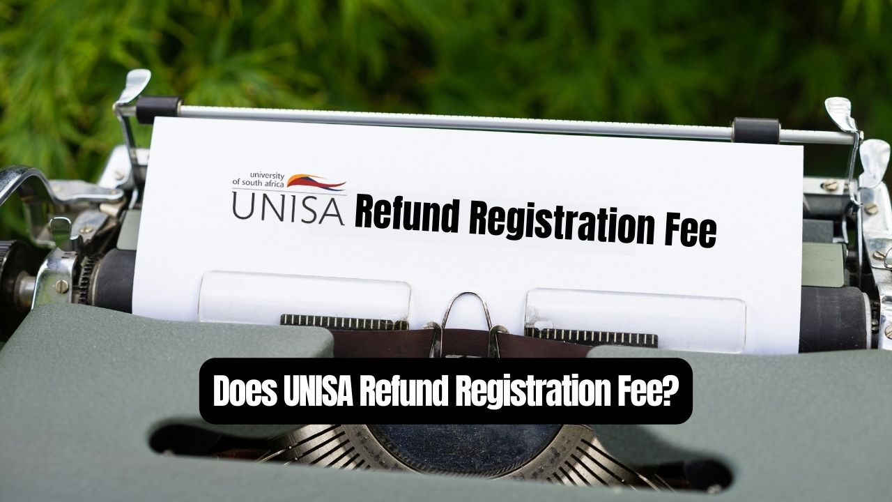 Does UNISA Refund Registration Fee?