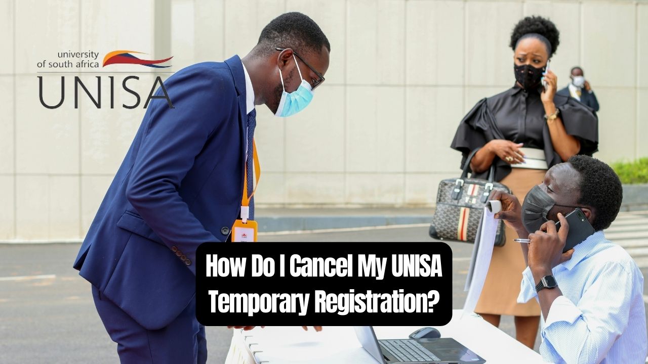 How Do I Cancel My UNISA Temporary Registration?