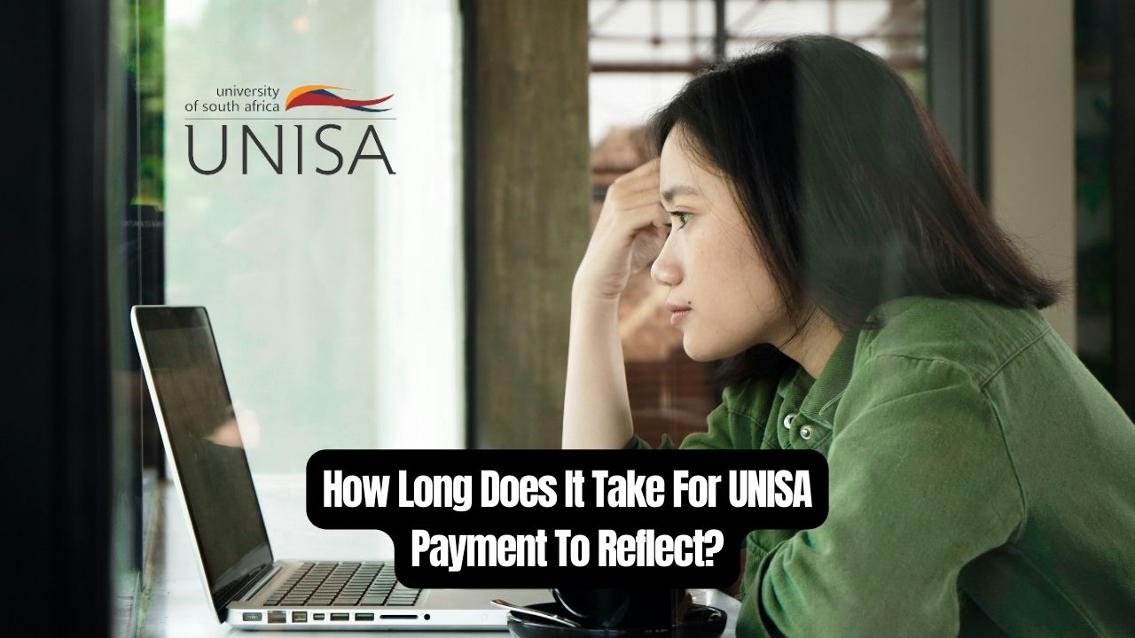 How Long Does It Take For UNISA Payment To Reflect?