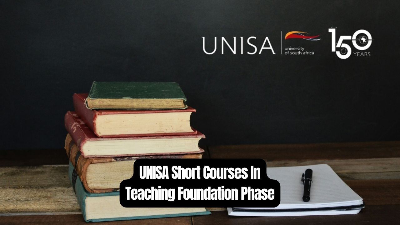 UNISA Short Courses In Teaching Foundation Phase