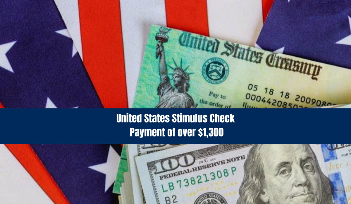 United States Stimulus Check Payment of over $1,300