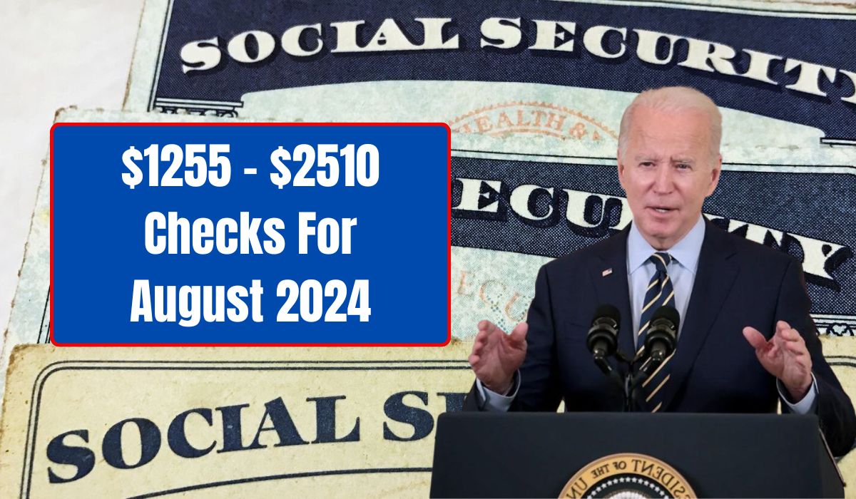 $1255 – $2510 Checks For August 2024